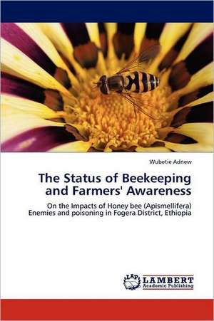 The Status of Beekeeping and Farmers' Awareness de Wubetie Adnew