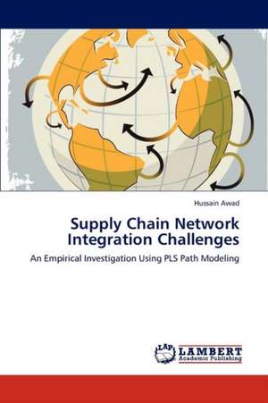 Supply Chain Network Integration Challenges de Hussain Awad