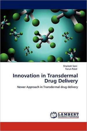 Innovation in Transdermal Drug Delivery de Shailesh Soni