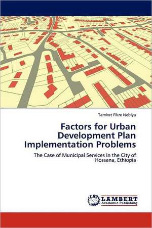 Factors for Urban Development Plan Implementation Problems de Tamirat Fikre Nebiyu