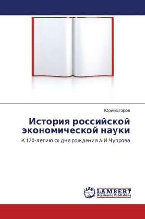 Istoriya rossiyskoy ekonomicheskoy nauki de Egorov Yuriy