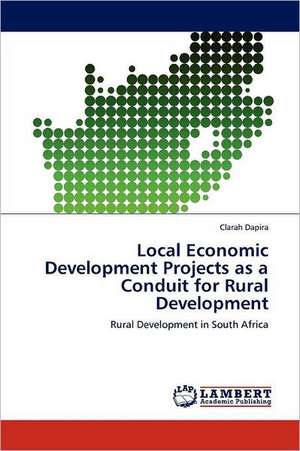 Local Economic Development Projects as a Conduit for Rural Development de Clarah Dapira