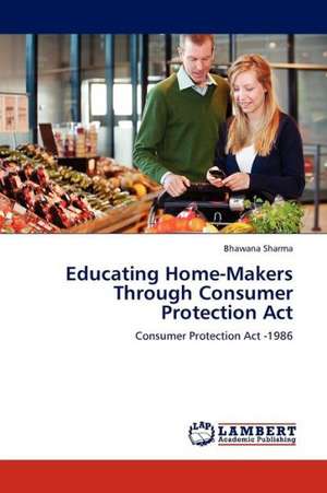 Educating Home-Makers Through Consumer Protection Act de Sharma Bhawana