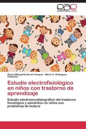 Estudio electrofisiológico en niños con trastorno de aprendizaje de Reyna Margarita Bravo Campos