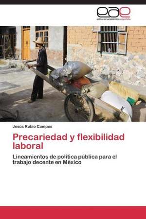 Precariedad y flexibilidad laboral de Jesús Rubio Campos