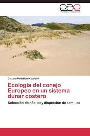 Ecología del conejo Europeo en un sistema dunar costero de Claudia Dellafiore Capiello