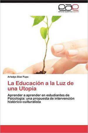 La Educacion a la Luz de Una Utopia