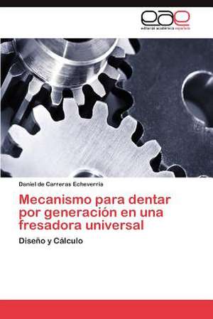 Mecanismo Para Dentar Por Generacion En Una Fresadora Universal