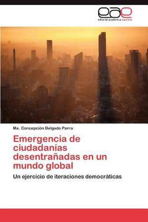 Emergencia de Ciudadanias Desentranadas En Un Mundo Global