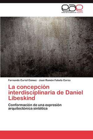 La Concepcion Interdisciplinaria de Daniel Libeskind