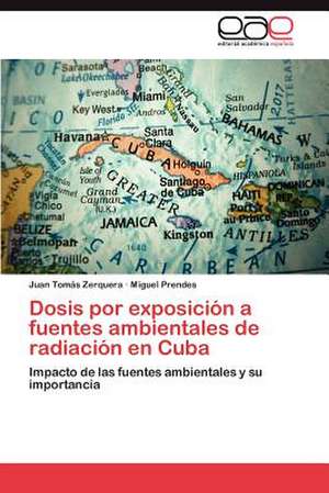 Dosis Por Exposicion a Fuentes Ambientales de Radiacion En Cuba