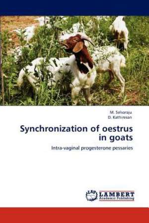 Synchronization of oestrus in goats de M. Selvaraju