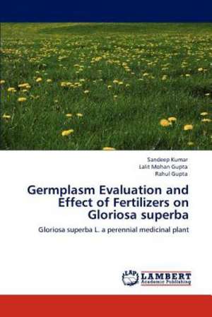 Germplasm Evaluation and Effect of Fertilizers on Gloriosa superba de Sandeep Kumar