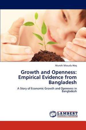 Growth and Openness: Empirical Evidence from Bangladesh de Munshi Masudu Haq