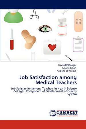 Job Satisfaction among Medical Teachers de Kavita Bhatnagar