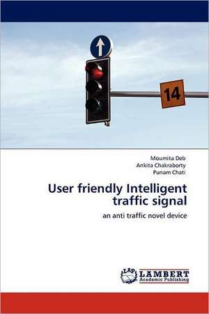 User friendly Intelligent traffic signal de Moumita Deb