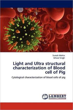 Light and Ultra structural characterization of Blood cell of Pig de Suresh Mehta