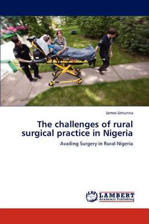 The challenges of rural surgical practice in Nigeria de James Umunna