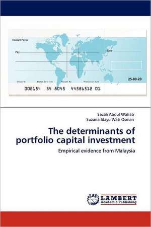 The determinants of portfolio capital investment de Sazali Abdul Wahab