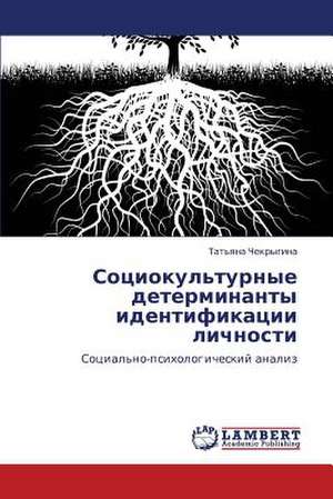 Sotsiokul'turnye determinanty identifikatsii lichnosti de Chekrygina Tat'yana