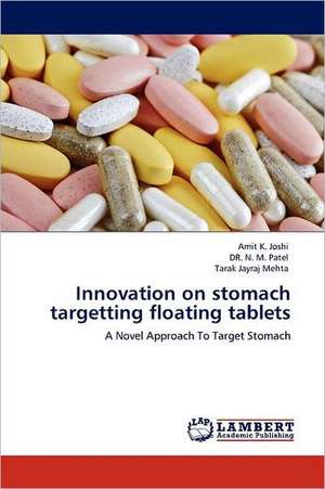 Innovation on stomach targetting floating tablets de Amit K. Joshi