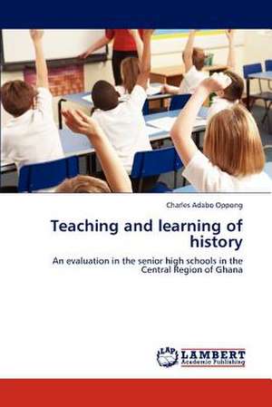 Teaching and learning of history de Charles Adabo Oppong