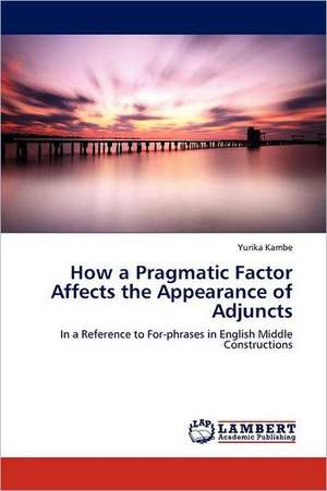 How a Pragmatic Factor Affects the Appearance of Adjuncts de Yurika Kambe