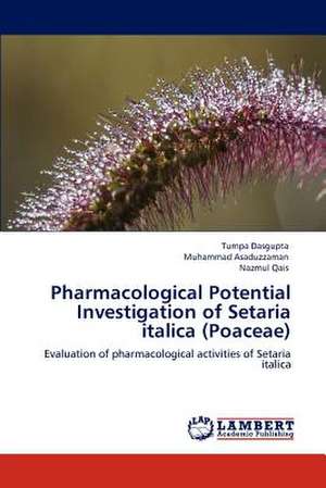 Pharmacological Potential Investigation of Setaria italica (Poaceae) de Tumpa Dasgupta