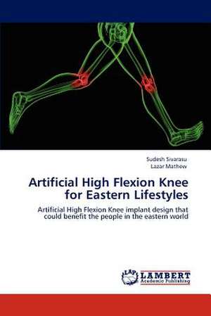 Artificial High Flexion Knee for Eastern Lifestyles de Sudesh Sivarasu