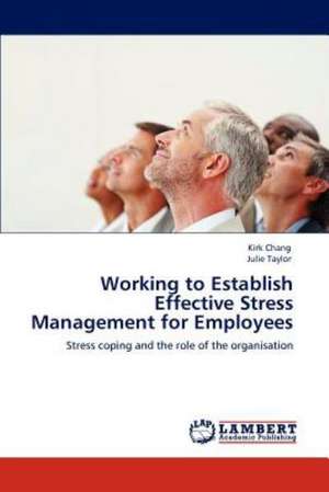 Working to Establish Effective Stress Management for Employees de Kirk Chang