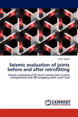 Seismic evaluation of joints before and after retrofitting de Ankit Gupta