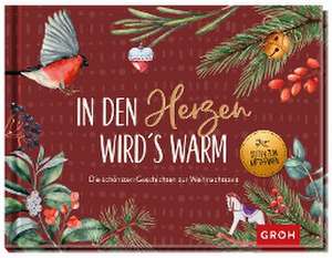 In den Herzen wird's warm - die schönsten Geschichten und Gedichte zur Weihnachtszeit de Groh Verlag