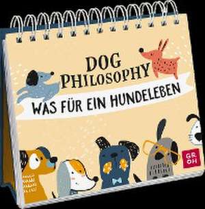 Dog Philosophy de Groh Verlag