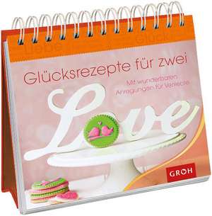 Glücksrezepte für zwei "Love" de Joachim Groh