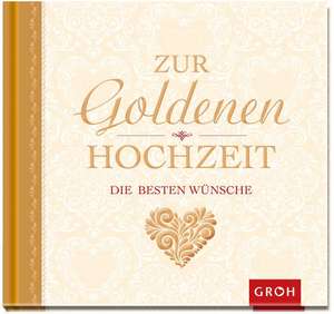 Zur goldenen Hochzeit die besten Wünsche de Joachim Groh