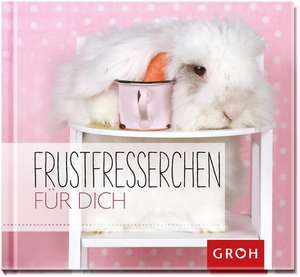 Frustfresserchen für dich de Joachim Groh