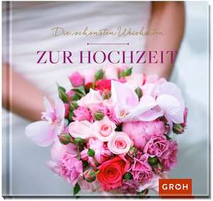 Die schönsten Weisheiten zur Hochzeit de Joachim Groh