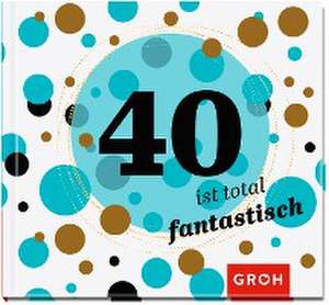 40 ist total fantastisch de Joachim Groh