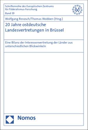 20 Jahre Ostdeutsche Landesvertretungen in Breussel: Eine Bilanz Der Interessenvertretung Der Leander Aus Unterschiedlichen Blickwinkeln de Wolfgang Renzsch