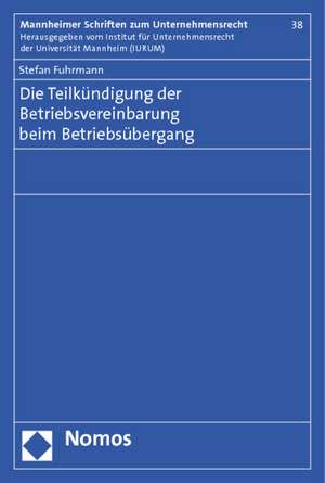 Die Teilkundigung Der Betriebsvereinbarung Beim Betriebsubergang: Tagungsband de Stefan Fuhrmann