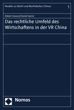 Das rechtliche Umfeld des Wirtschaftens in der VR China de Robert Heuser