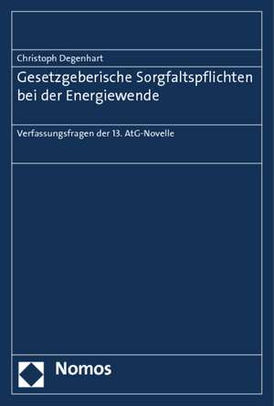 Gesetzgeberische Sorgfaltspflichten bei der Energiewende de Christoph Degenhart