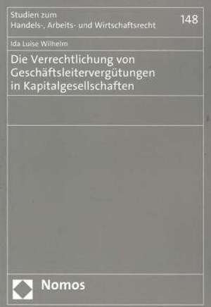 Die Verrechtlichung Von Geschaftsleitervergutungen in Kapitalgesellschaften: Aktuelle Entwicklungen Auf Dem Deutschen Zeitungsmarkt de Ida Luise Wilhelm