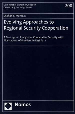 Evolving Approaches to Regional Security Cooperation de Shafiah F. Muhibat