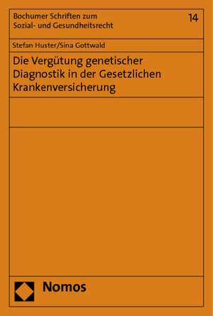 Die Vergütung genetischer Diagnostik in der Gesetzlichen Krankenversicherung de Stefan Huster