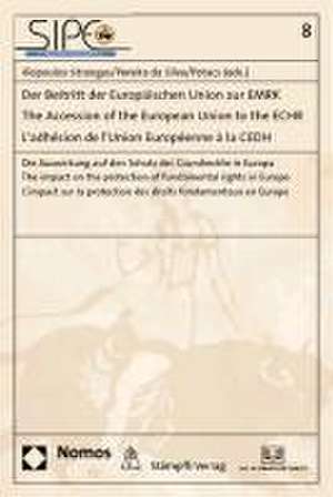 Der Beitritt Der Europaischen Union Zur Emrk - The Accession of the European Union to the Echr - L'Adhesion de L'Union Europeenne a la Cedh: Die Auswi de Julia Iliopoulos-Strangas