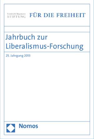 Jahrbuch zur Liberalismus-Forschung 2013 de Eckart Conze