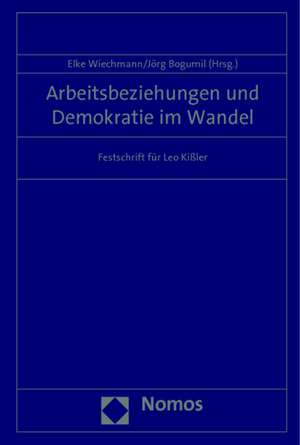 Arbeitsbeziehungen und Demokratie im Wandel de Elke Wiechmann