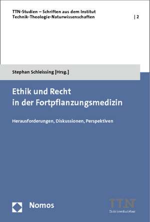 Ethik und Recht in der Fortpflanzungsmedizin de Stephan Schleissing