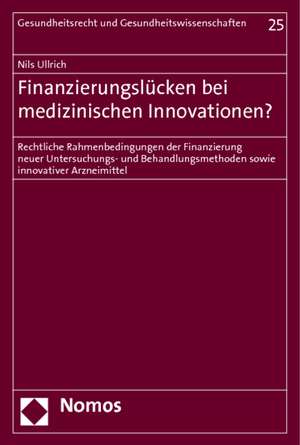 Finanzierungslücken bei medizinischen Innovationen? de Nils Ullrich